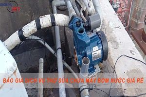 Báo giá dịch vụ thợ sửa chữa máy bơm nước tại quận 12 giá rẻ