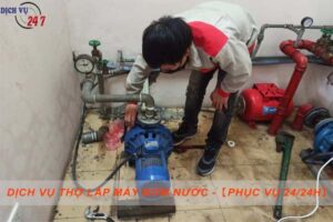 Dịch vụ thợ lắp máy bơm nước tại Bà Rịa -【Phục vụ 24/24h】