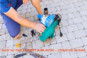 Dịch vụ thợ lắp máy bơm nước tại Bến Cát -【Phục vụ 24/24h】