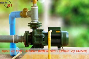 Dịch vụ thợ lắp máy bơm nước tại Vũng Tàu -【Phục vụ 24/24h】